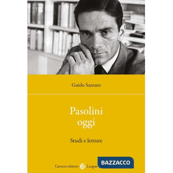 Pasolini oggi. Studi e letture