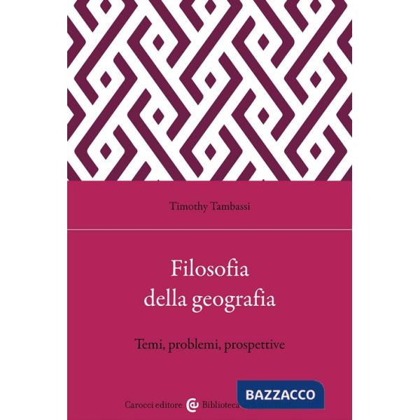 Filosofia della geografia. Temi, problemi, prospettive