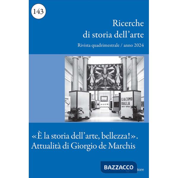 Ricerche di storia dell'arte (2024). Vol. 2: «È la storia dell'arte, bellezza!» Attualità di Giorgio De Marchis