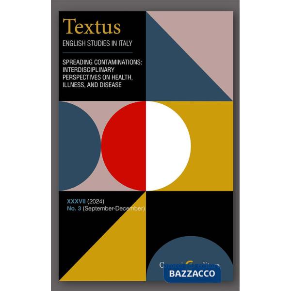 Textus. English studies in Italy (2024). Vol. 3: Spreading contaminations: interdisciplinary perspectives on health, illness, an