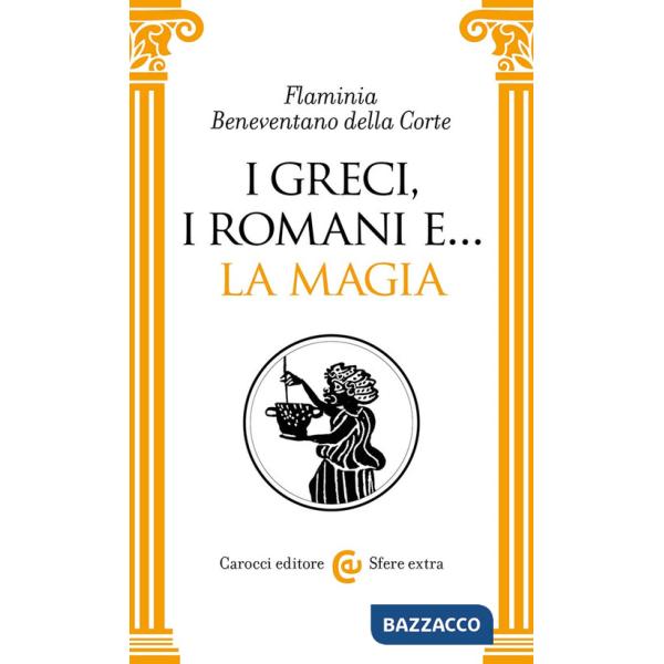 Greci, i Romani e... la magia (I)
