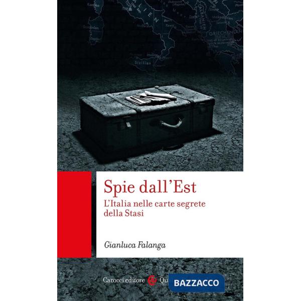 Spie dall'Est. L'Italia nelle carte segrete della Stasi