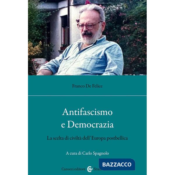 Antifascismo e democrazia. La scelta di civiltà dell'Europa postbellica