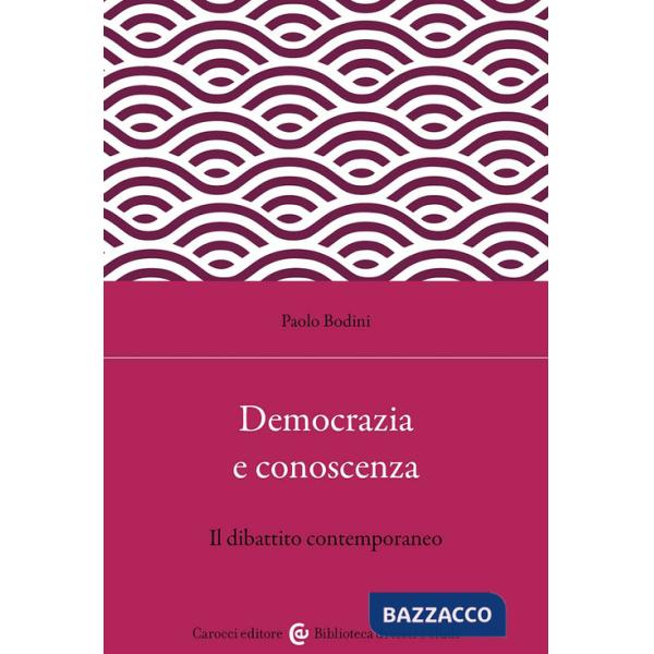 Democrazia e conoscenza. Il dibattito contemporaneo