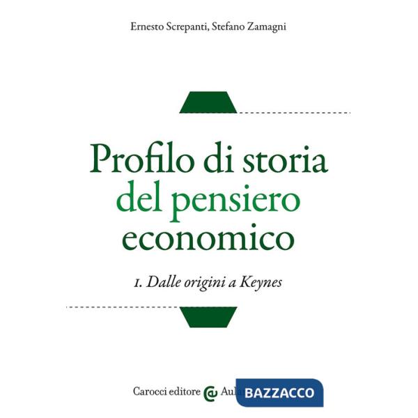 Profilo di storia del pensiero economico. Vol. 1: Dalle origini a Keynes