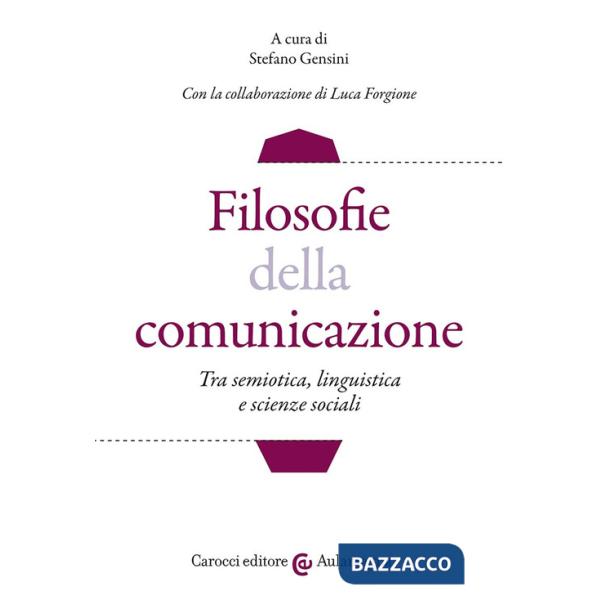 Filosofie della comunicazione. Tra semiotica, linguistica e scienze sociali