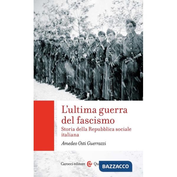 Ultima guerra del fascismo. Storia della Repubblica sociale italiana (L')
