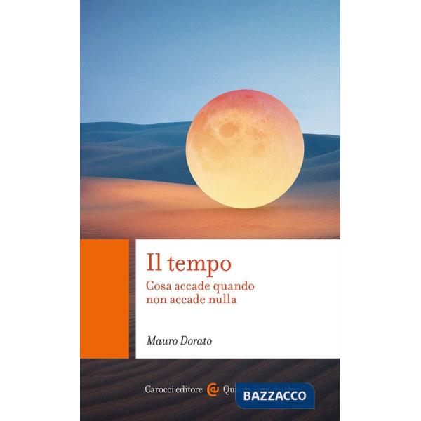 Tempo. Cosa accade quando non accade nulla (Il)