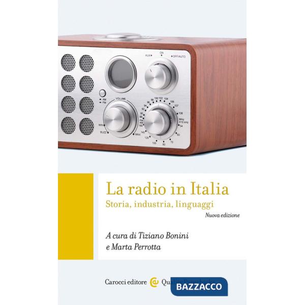 Radio in Italia. Storia, industria, linguaggi (La)