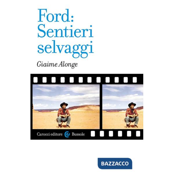 Ford: «Sentieri selvaggi»