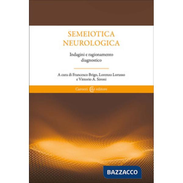 Semeiotica neurologica. Ragionare attraverso i segni