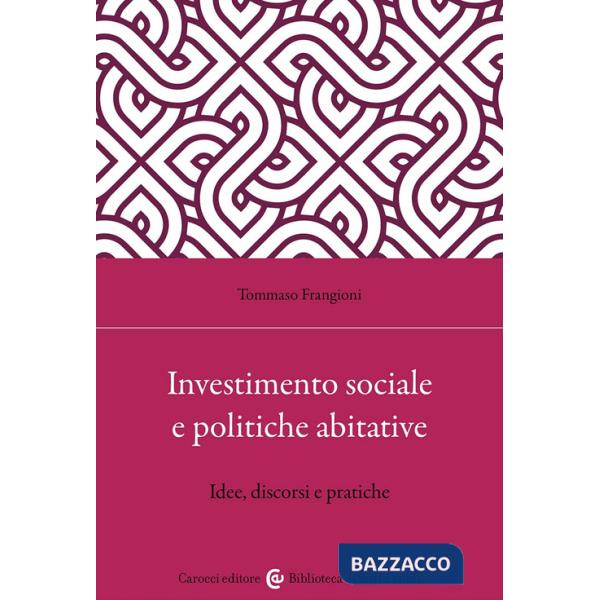 Investimento sociale e politiche abitative. Idee, discorsi e pratiche