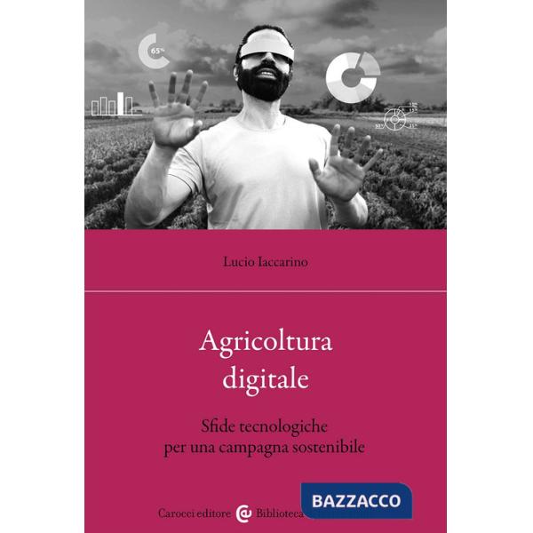 Agricoltura digitale. Sfide tecnologiche per una campagna sostenibile