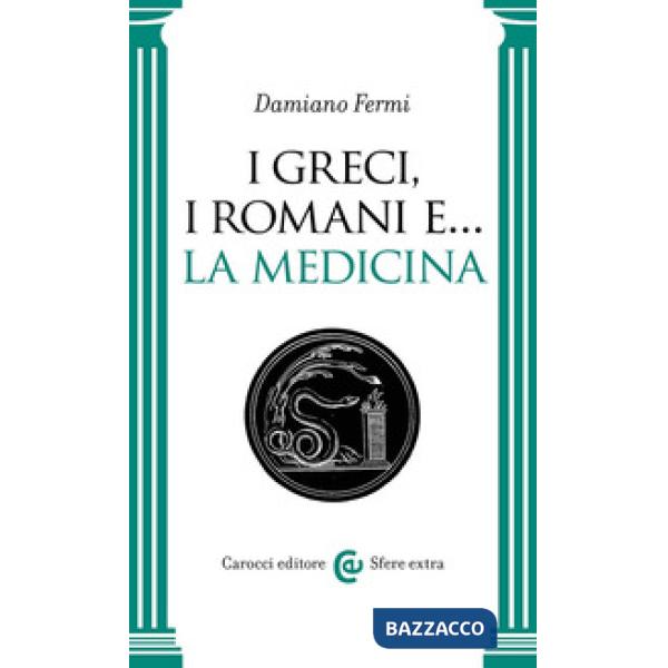 Greci, i romani e... la medicina (I)