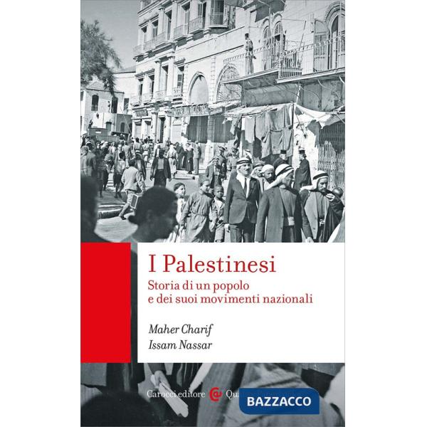 Palestinesi. Storia di un popolo e dei suoi movimenti nazionali (I)