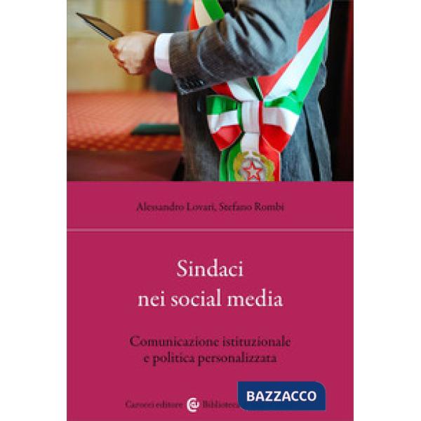 Sindaci nei social media. Comunicazione istituzionale e politica personalizzata
