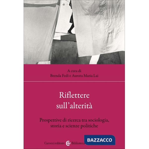 Riflettere sull'alterità. Prospettive di ricerca tra sociologia, storia e scienze politiche