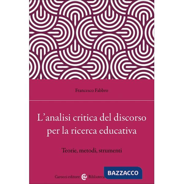 Analisi critica del discorso per la ricerca educativa. Teorie, metodi, strumenti (L')