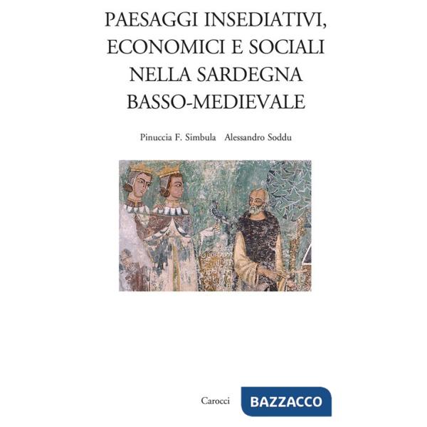 Paesaggi insediativi, economici e sociali nella Sardegna basso-medievale
