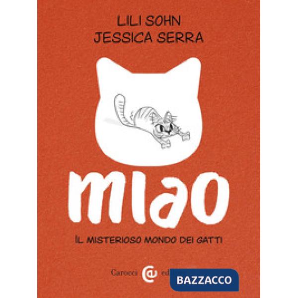 Miao. Il misterioso mondo dei gatti