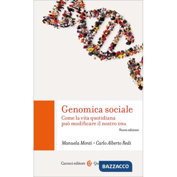Genomica sociale. Come la vita quotidiana può modificare il nostro DNA