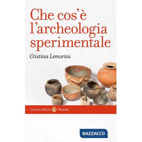 Che cos'è l'archeologia sperimentale