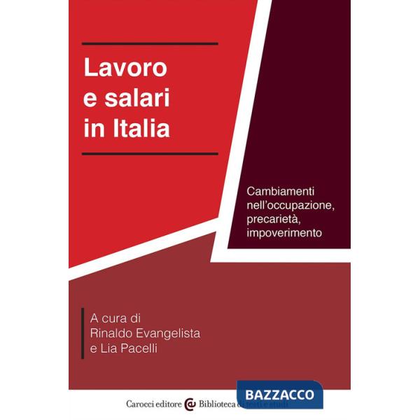 Lavoro e salari in Italia. Cambiamenti nell'occupazione, precarietà, impoverimento