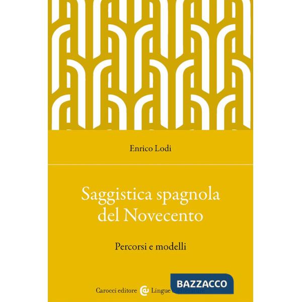 Saggistica spagnola del Novecento. Percorsi e modelli