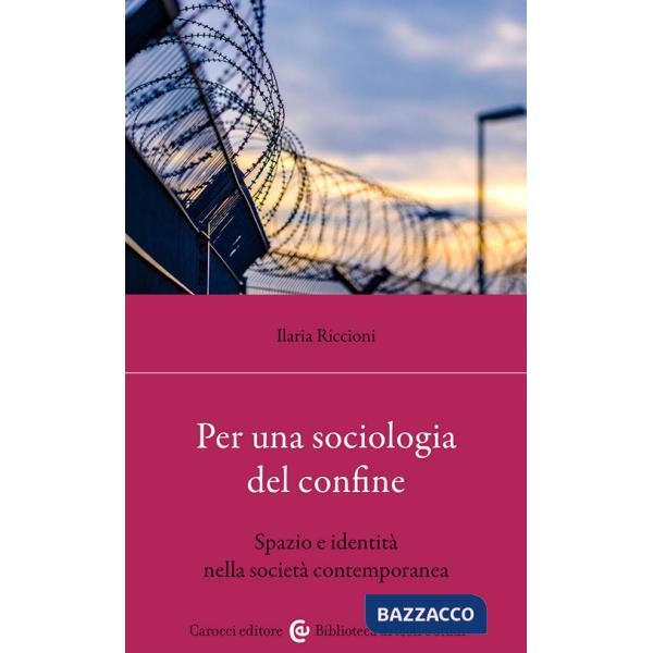 Per una sociologia dei confini. Spazio e identità nella società contemporanea