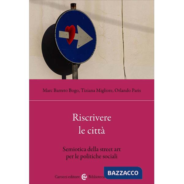 Riscrivere le città. Studi per una semiotica dell'arte urbana