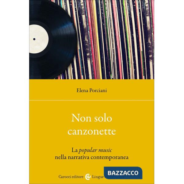 Non sono solo canzonette. La popular music nella narrativa contemporanea