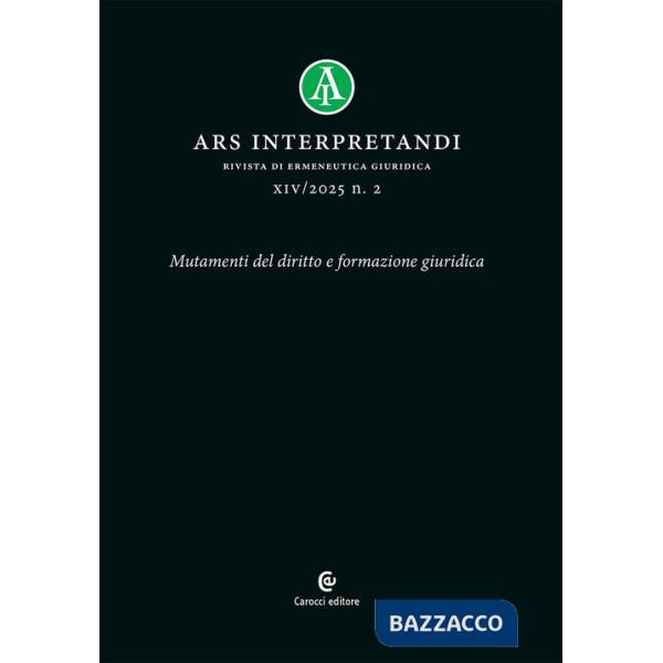 Ars interpretandi (2025). Vol. 2: Mutamenti del diritto e formazione giuridica