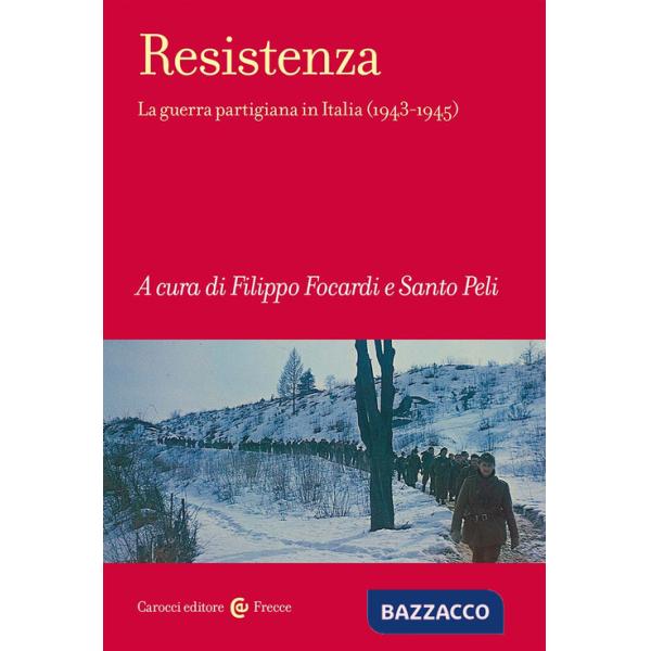 Resistenza. La guerra partigiana in Italia (1943-1945)