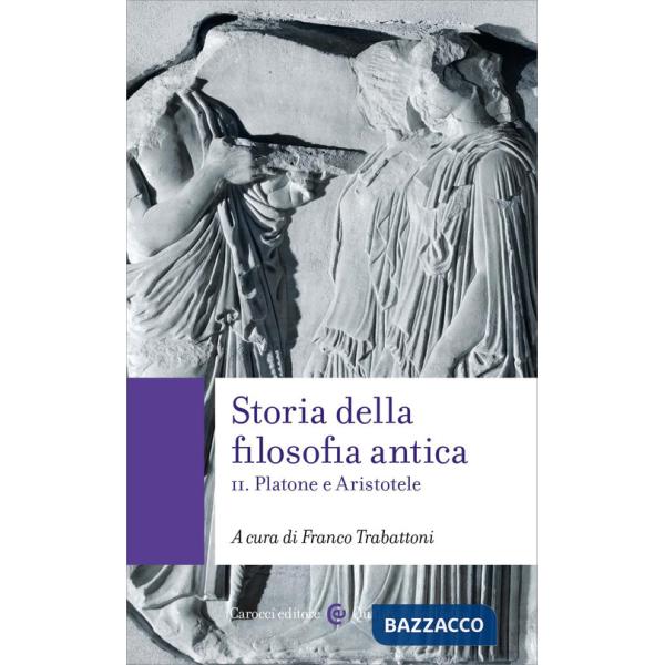 Storia della filosofia antica. Vol. 2: Platone e Aristotele
