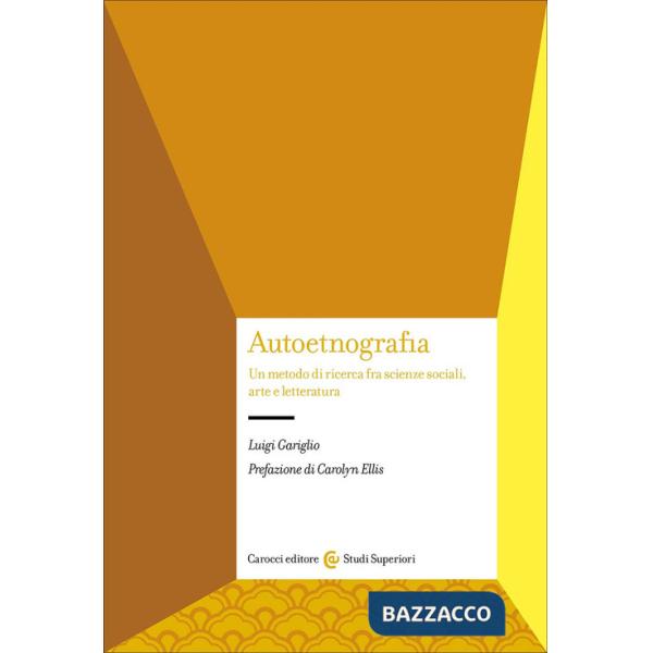 Autoetnografia. Un metodo di ricerca fra scienze sociali, arte e letteratura