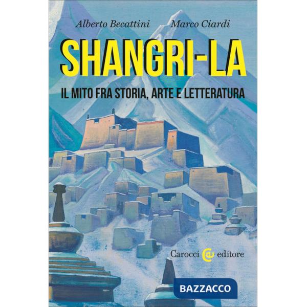 Shangri-La. Il mito tra storia, arte e letteratura