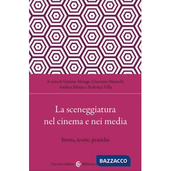 Sceneggiatura nel cinema e nei media. Storia, teorie, pratiche (La)