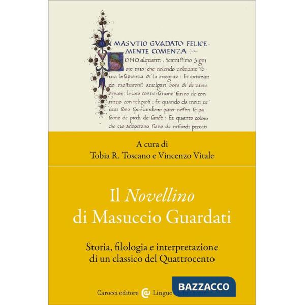 Novellino di Masuccio Guardati. Storia, filologia e interpretazione di un classico del Quattrocento (Il)