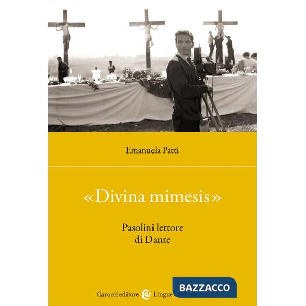 «Divina mimesis». Pasolini lettore di Dante