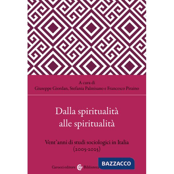 Dalla spiritualità alle spiritualità. Vent'anni di studi sociologici in Italia (2005-2025)