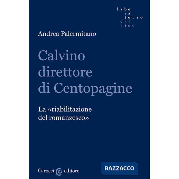 Calvino direttore di Centopagine. La «riabilitazione del romanzesco»