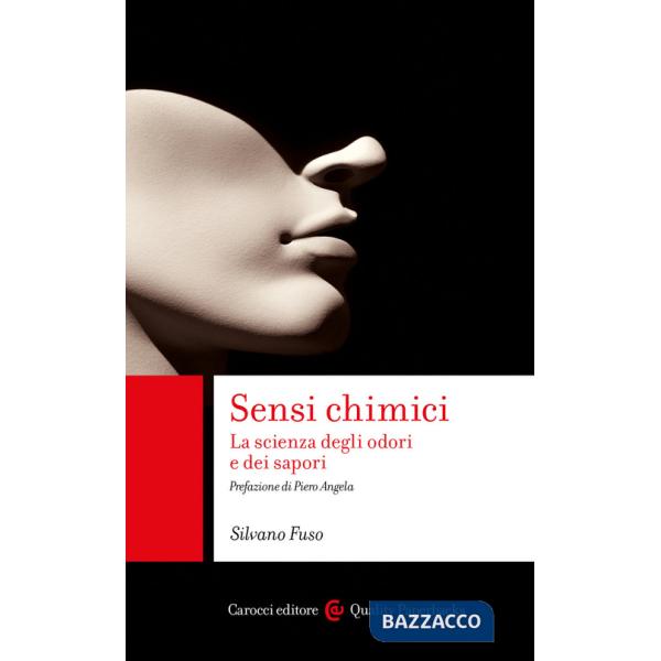 Sensi chimici. La scienza degli odori e dei sapori