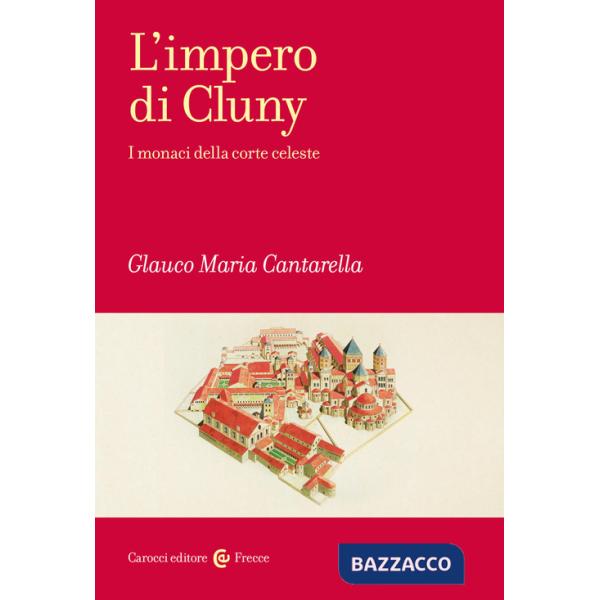 Impero di Cluny. I monaci della corte celeste (L')