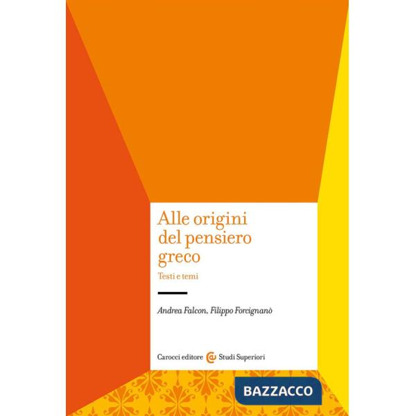 Alle origini del pensiero greco. Testi e temi