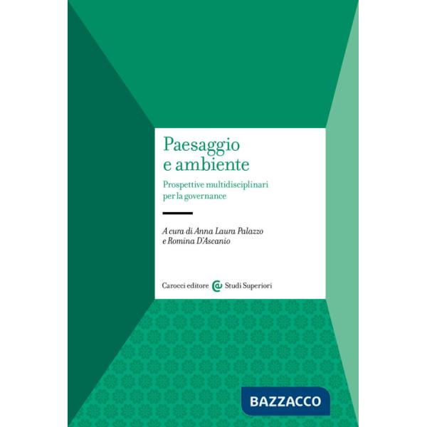 Paesaggio e ambiente. Prospettive multidisciplinari per la governance