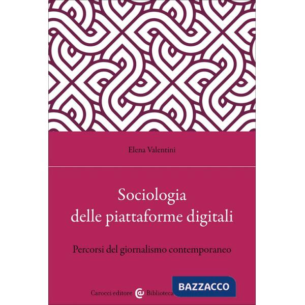 Sociologia delle piattaforme digitali. Percorsi del giornalismo contemporaneo