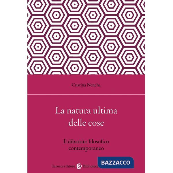 Natura ultima delle cose. Il dibattito filosofico contemporaneo (La)