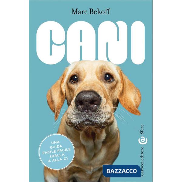 Cani. Una guida facile facile (dalla A alla Z)