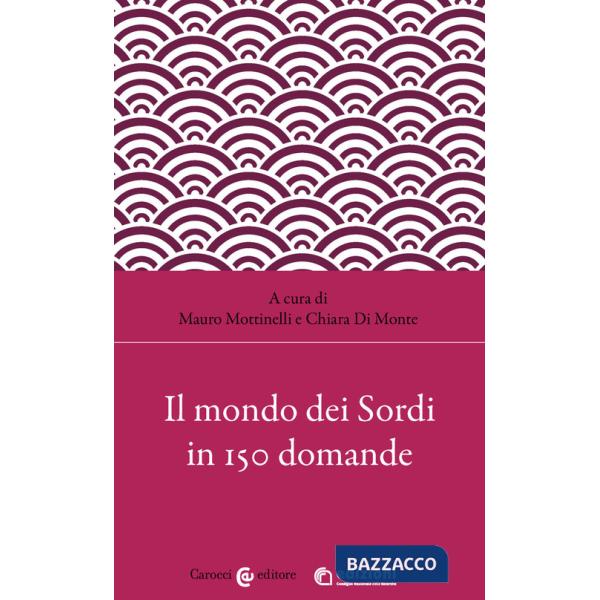 Mondo dei sordi in 150 domande (Il)