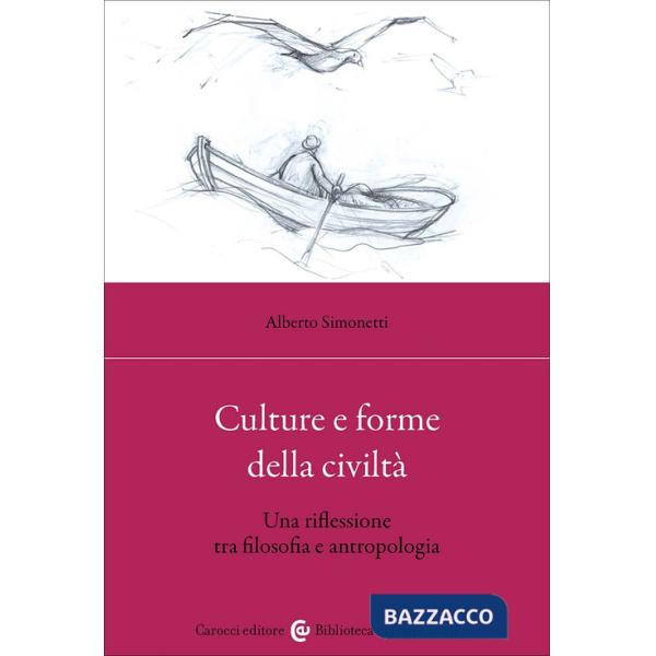 Culture e forme della civiltà. Una riflessione tra filosofia e antropologia